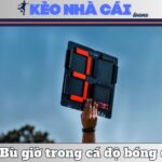 Bù Giờ Trong Cá Độ Bóng Đá - Hiểu Đúng Để Tránh Thua Oan 9 Bù Giờ Trong Cá Độ Bóng Đá – Hiểu Đúng Để Tránh Thua Oan