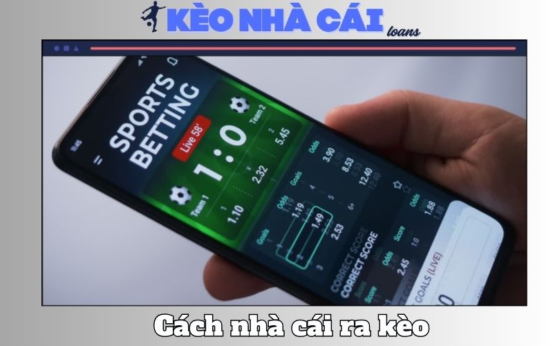Cách Ra Kèo Của Nhà Cái - Giải Mã Quy Trình Tạo Tỷ Lệ Cược 1 Cách Ra Kèo Của Nhà Cái - Giải Mã Quy Trình Tạo Tỷ Lệ Cược