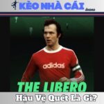 Hậu Vệ Quét Là Gì? Hiểu Đúng Vai Trò Đặc Biệt Của Libero 11 Hậu Vệ Quét Là Gì? Hiểu Đúng Vai Trò Đặc Biệt Của Libero