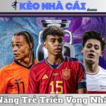Top Tài Năng Trẻ Triển Vọng Nhất 2025 – Thế Hệ Kế Thừa Đang Bứt Phá