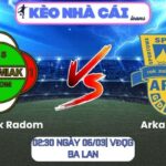 Soi kèo Radomiak Radom vs Arka Gdynia (02:30 ngày 06/03| VĐQG Ba Lan)