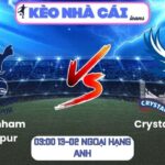 Soi kèo Tottenham Hotspur vs Crystal Palace (03:00 ngày 06/03| Ngoại hạng Anh)