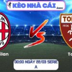 Soi kèo AC Milan vs Torino (00:00 ngày 22/03, Serie A) 9 AC Milan vs Torino
