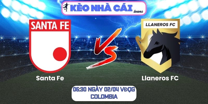 Soi kèo Santa Fe vs Llaneros FC (06:30 ngày 02/04, VĐQG Colombia) 1 Santa Fe vs Llaneros FC