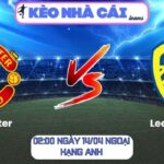 Soi kèo Manchester United vs Leeds United (02:00 ngày 14/04, Ngoại hạng Anh) 9 Manchester United vs Leeds United
